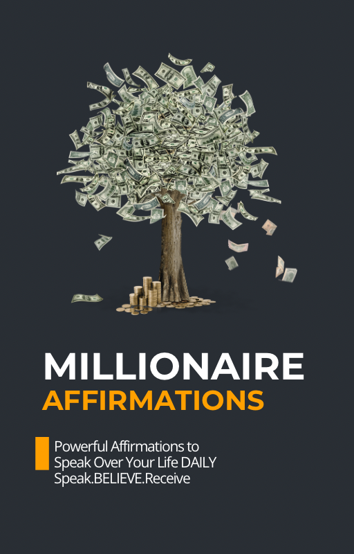 The MILLIONAIRE Affirmation “Change Your Mind, Change Your Life” E-Book